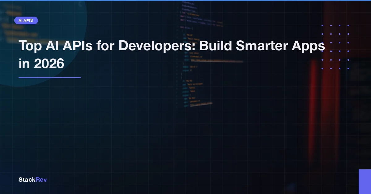 Top AI APIs for Developers: Build Smarter Apps in 2026