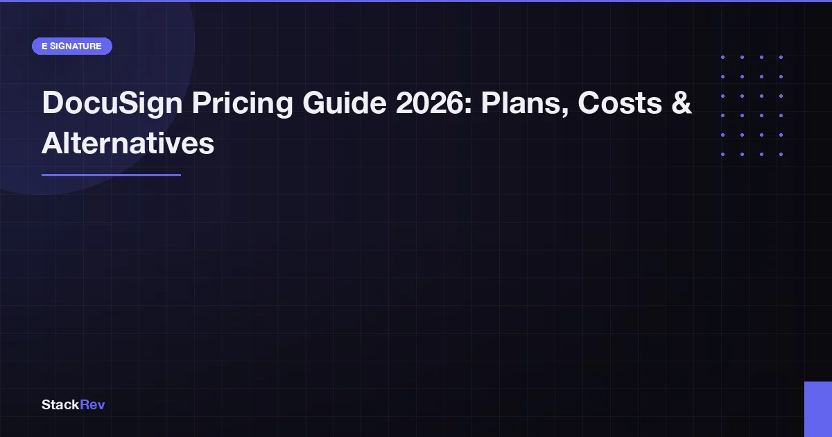 DocuSign Pricing Plans 2026: Costs Per User & Comparison
