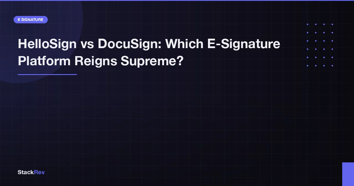 HelloSign vs DocuSign: Which E-Signature Platform Reigns Supreme?