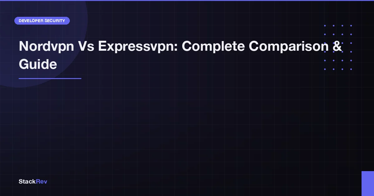 Nordvpn Vs Expressvpn: Complete Comparison & Guide
