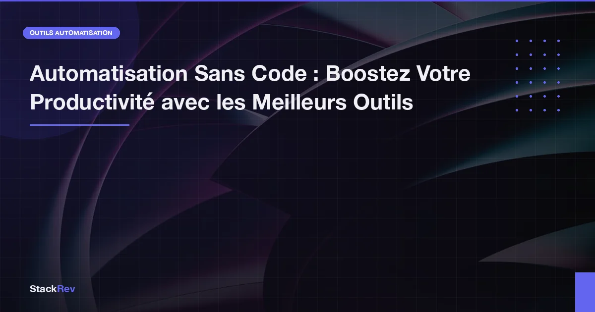 Outils d'automatisation sans code : Guide complet 2026