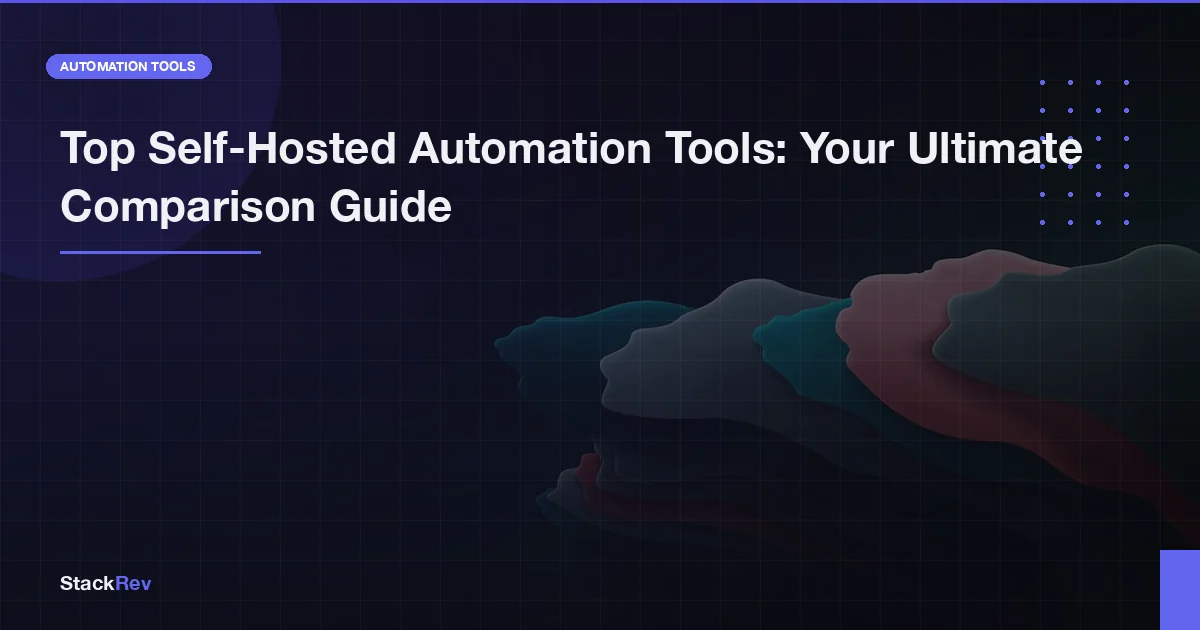 Top Self-Hosted Automation Tools: Your Ultimate Comparison Guide