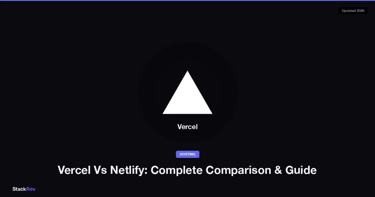 Vercel Vs Netlify: Complete Comparison & Guide